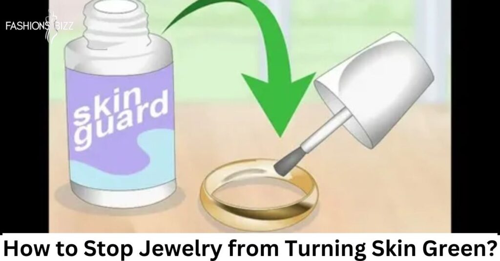 How to Stop Jewelry from Turning Skin Green