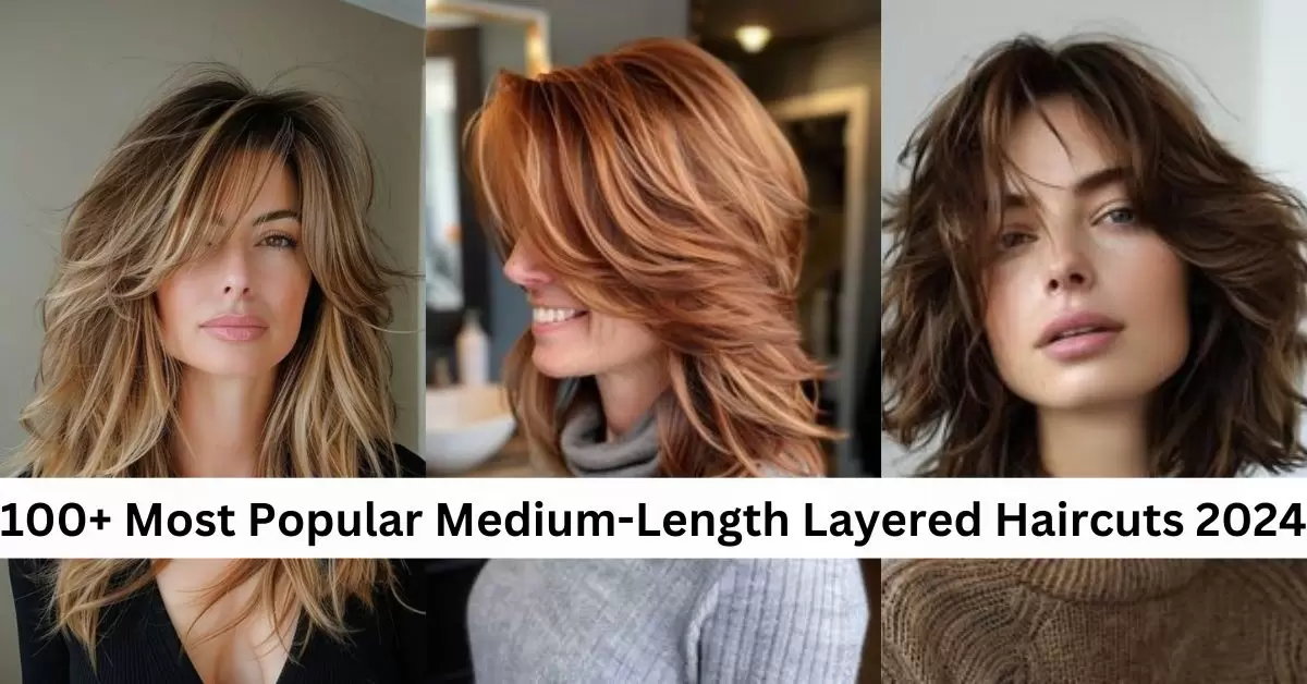 100+ Most Popular Medium-Length Layered Haircuts 2024